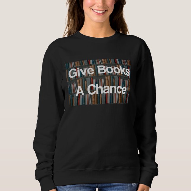 Give Books A Chance Against Book Banning Pro Books T Shirt (Framsida)