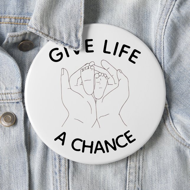 Give Life a Chance Button – Pro-Life Awareness Pin Knapp (In Situ)