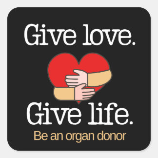 Give Love Organ Donor Awareness Fyrkantigt Klistermärke