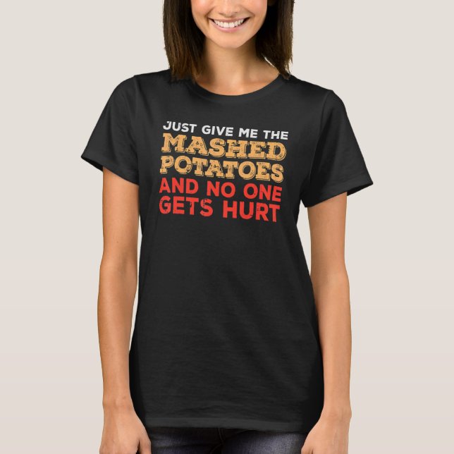 Give Me Mashed Potato  Thanksgiving Men Women Kids T Shirt (Framsida)