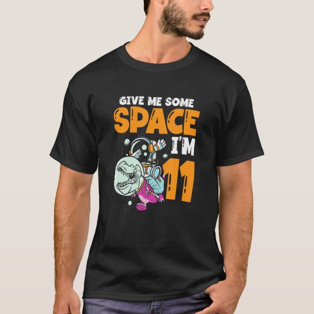 Give Me Some Space I'm 11 Astronaut Spaceship Happ T Shirt (Framsida)