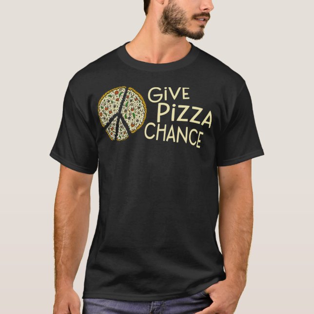 GIVE PIZZA A CHANCE - Funny Pizza  T Shirt (Framsida)
