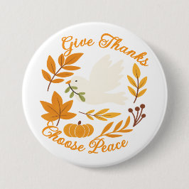 'Give Thanks, Choose Peace' Button Knapp