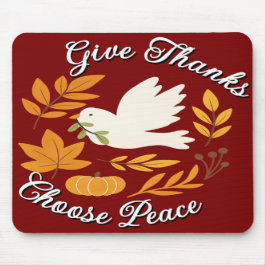 'Give Thanks, Choose Peace' Mousepad Musmatta