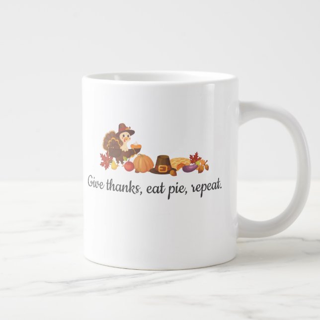 Give Thanks Eat Pie Repeat Funny Thanksgiving Jumbo Mugg (Höger)