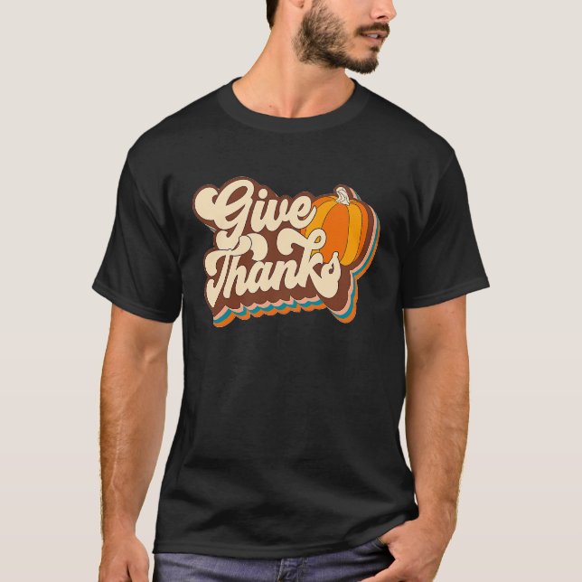 Give Thanks Fun Turkey Thanksgiving Family Men Wom T Shirt (Framsida)