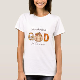 Give Thanks to God Fall Pumpkin Art T Shirt
