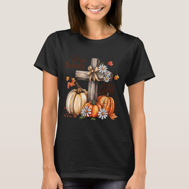 Give Thanks To The Lord Fall Pumpkin Thanksgiving  T Shirt (Framsida)