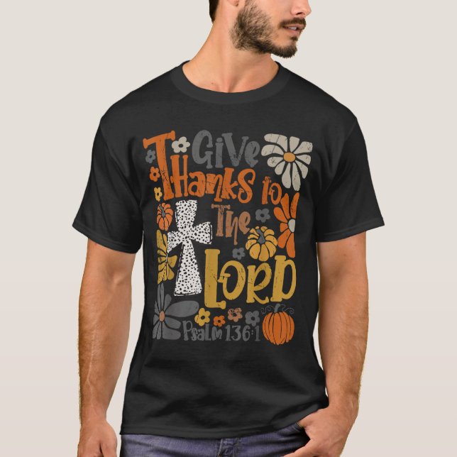 Give Thanks To The Lord Floral Boho Retro Thanksgi T Shirt (Framsida)