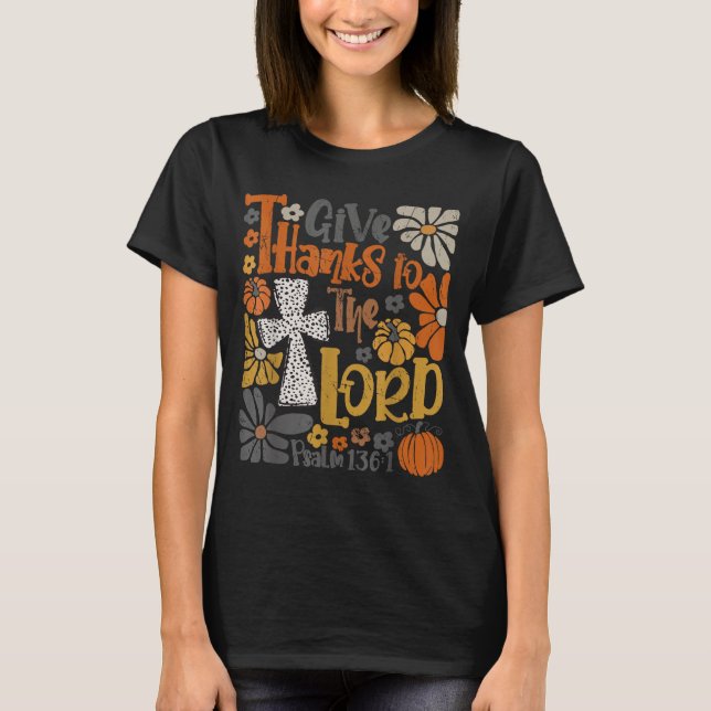 Give Thanks To The Lord Floral Boho Retro Thanksgi T Shirt (Framsida)