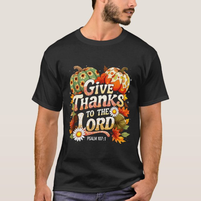 Give Thanks To The Lord Psalm 107_1 Autumn Gift  T Shirt (Framsida)