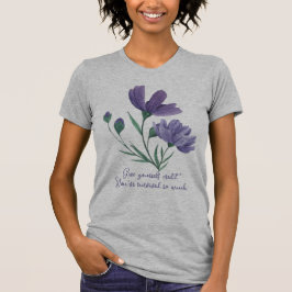 Give yourself credit, You´ve survived so much T Shirt