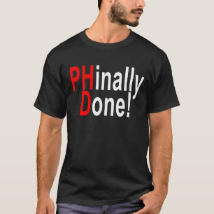 Gjorda Phinally, PhD-student, studentengåva T-shi Tee Shirt