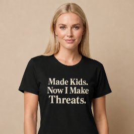 Gjorde barn. Nu ger jag hot. Mamma Pappa T Shirt