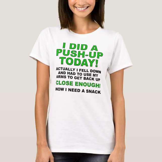 Gjorde en armhävning rolig t-shirt (Framsida)