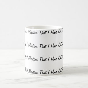 Gjorde I-omnämnande att jag har OCD? Kaffemugg