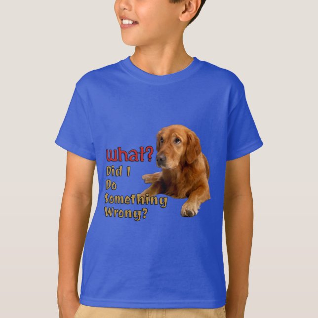 Gjorde jag något fel i Toppen Cute Hund design? T Shirt (Framsida)