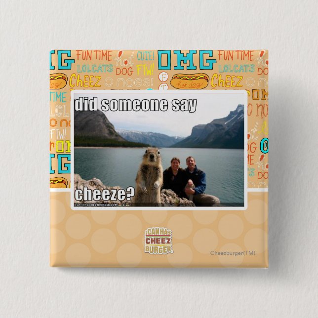 Gjorde någon något att sägacheeze? knapp (Framsida)