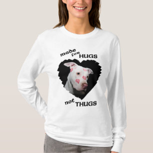 Gjort för Thugs för kramar inte, Pitbulls Tee