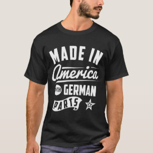 Gjort i Amerika med tyska delar T-shirt