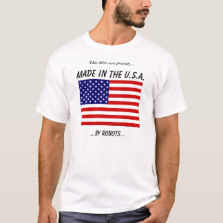 Gjort i USA av robotar T-shirt