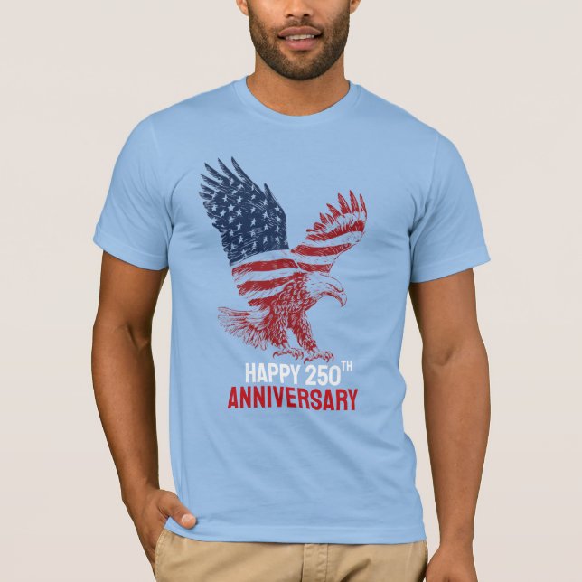 Glad 250-årsdag Amerika Patriotiska Örn T Shirt (Framsida)