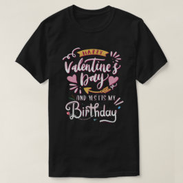 Glad Alla hjärtans dag och det är min födelsedag T Shirt