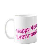 Glad Alla Hjärtans Dag... Varje Dag-Mugg
