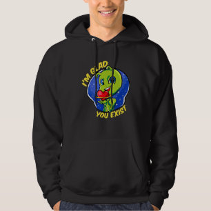 Glad att du finns i vackra Utomjordingar Kärlek up Hoodie