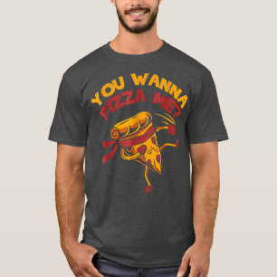Glad att du vill ha pizza åt mig t shirt