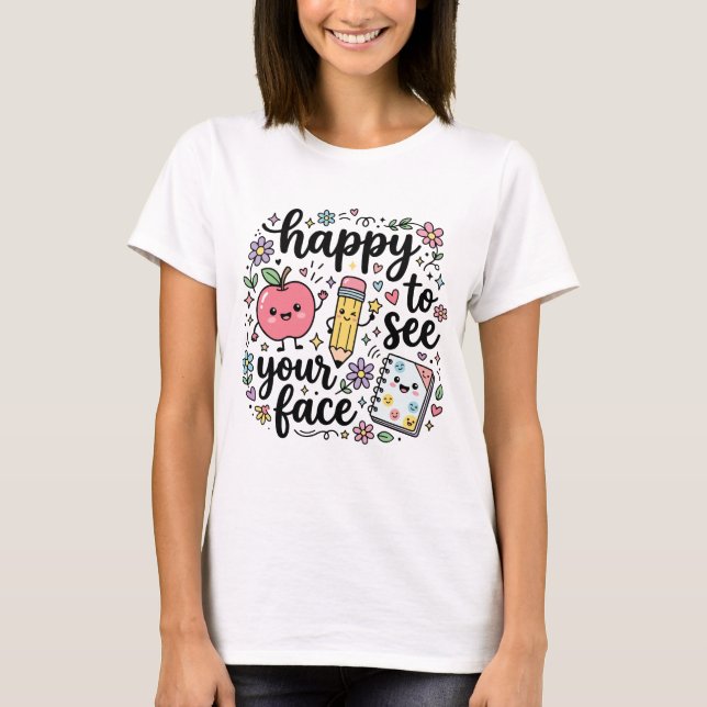 Glad att se din ansikte T-shirt (Framsida)