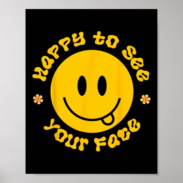 Glad att se ditt ansikte le Smile ansikte Ck till  Poster (Framsidan)