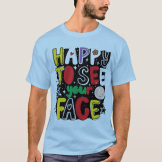 Glad att se ditt ansikte Söt Groovy typografi T Shirt