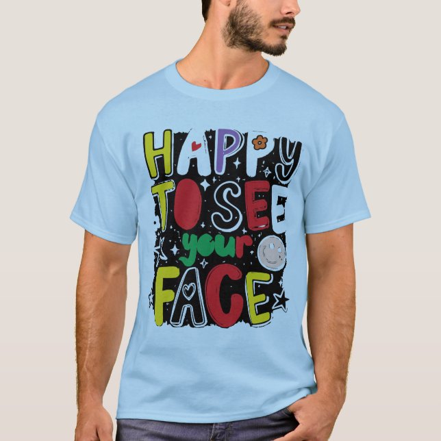 Glad att se ditt ansikte Söt Groovy typografi T Shirt (Framsida)