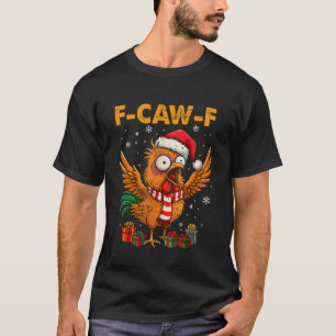 Glad F-Caw-F Jul Kyckling Rolig Xmas Meme T Shirt