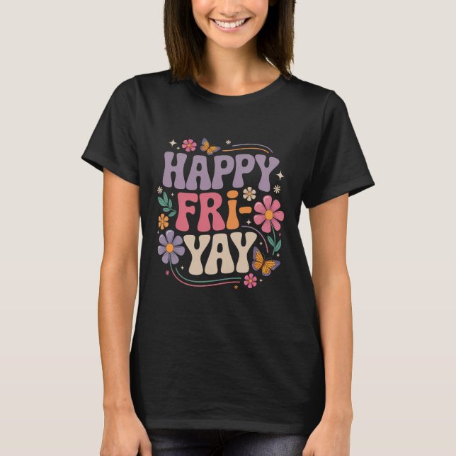 Glad Fre-dag Lärar-fredag Rolig Fredag Helg T Shirt (Framsida)