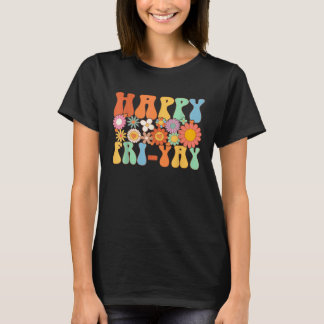 Glad Fre Hej Fredag Rolig Lärare Groovy T Shirt