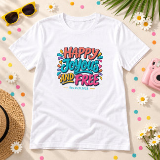 Glad Glädjefull Och Fri - Est Datum för Återhämtni T Shirt