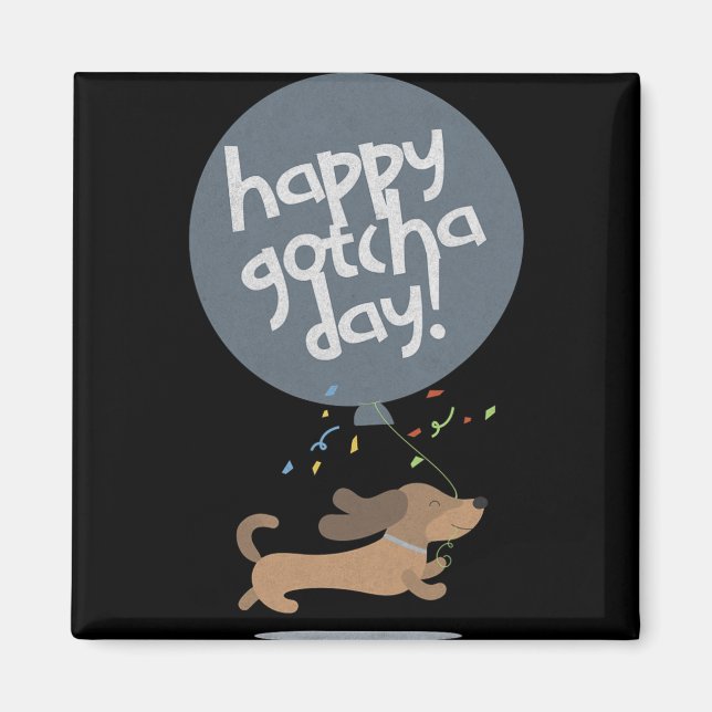 Glad Gotcha-dagen Hund Ny Valp Adoption Födelsedag Magnet (Framsidan)