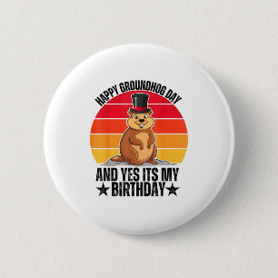 Glad Groundhog-dagen och ja det är min födelsedag Knapp