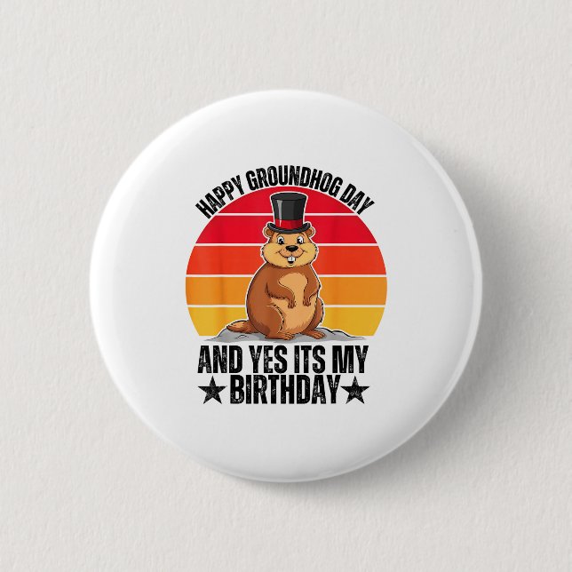 Glad Groundhog-dagen och ja det är min födelsedag  Knapp (Framsida)