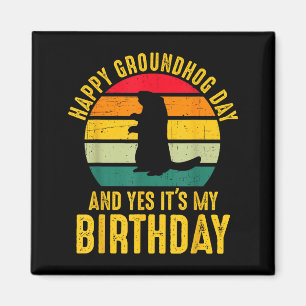 Glad Groundhog-dagen Och Ja Det Är Min Födelsedag Magnet