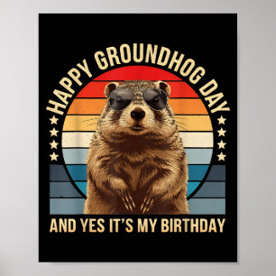 Glad Groundhog-dagen och ja det är min födelsedag Poster