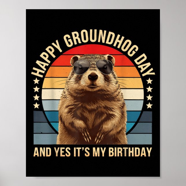 Glad Groundhog-dagen och ja det är min födelsedag  Poster (Framsidan)
