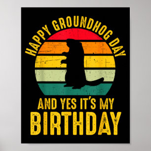 Glad Groundhog-dagen och ja det är min födelsedag Poster
