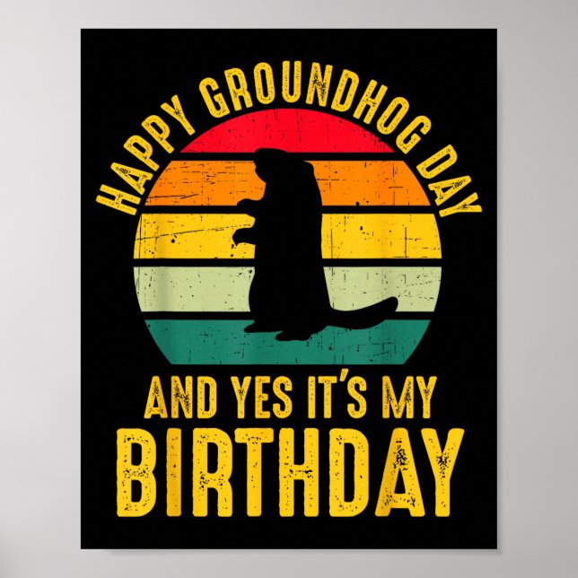 Glad Groundhog-dagen och ja det är min födelsedag  Poster (Framsidan)