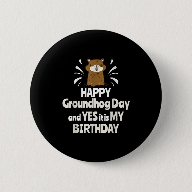 Glad Groundhog Day och ja det är min födelsedag Gr Knapp (Framsida)