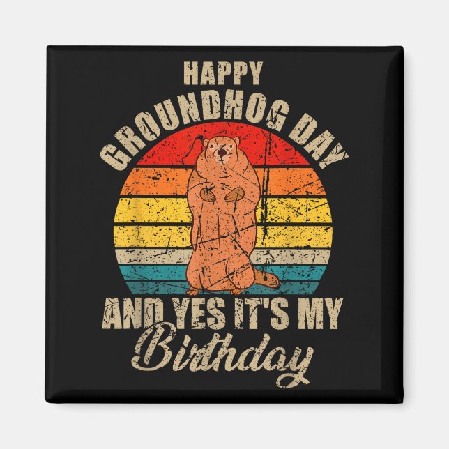 Glad Groundhog Day och ja det är min födelsedag Gr Magnet (Framsidan)