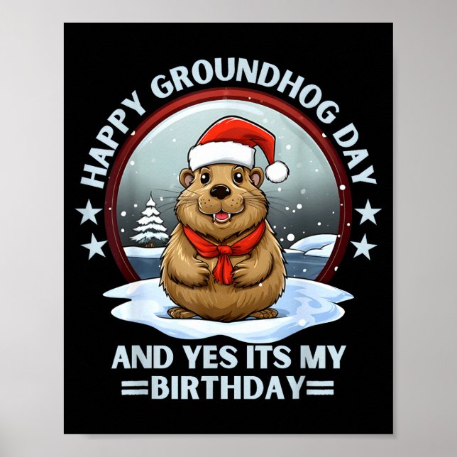 Glad Groundhog Day Och Ja Det Är Min Födelsedag Gr Poster (Framsidan)