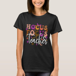 Glad Halloween - Hokus Fokus Lärare T Shirt
